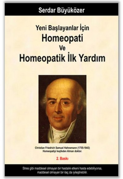 Yeni Başlayanlar İçin Homeopati ve Homeopatik İlk Yardım Yeni Başlayanlar İçin Homeopati ve Homeopatik İlk Yardım