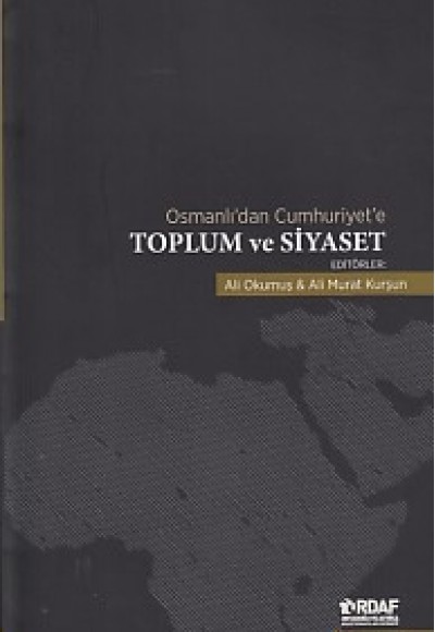 Osmanlı'dan Cumhuriyet'e Toplum ve Siyaset Osmanlı'dan Cumhuriyet'e Toplum ve Siyaset