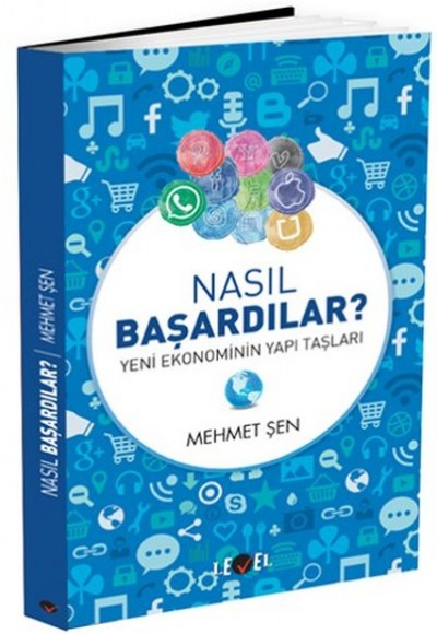 Nasıl Başardılar ? Yeni Ekonominin Yapı Taşları Nasıl Başardılar ? Yeni Ekonominin Yapı Taşları