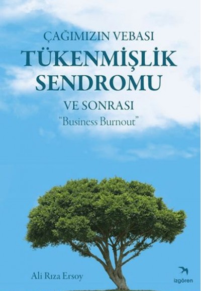 Çağımızın Vebası Tükenmişlik Sendromu ve Sonrası - Business Burnout