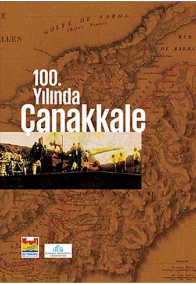 100. Yılında Çanakkale 100. Yılında Çanakkale