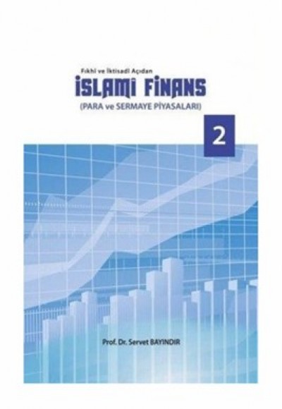 Fıkhi ve İktisadi Açıdan İslami Finans Fıkhi ve İktisadi Açıdan İslami Finans