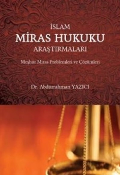 İslam Miras Hukuku Araştırmaları İslam Miras Hukuku Araştırmaları
