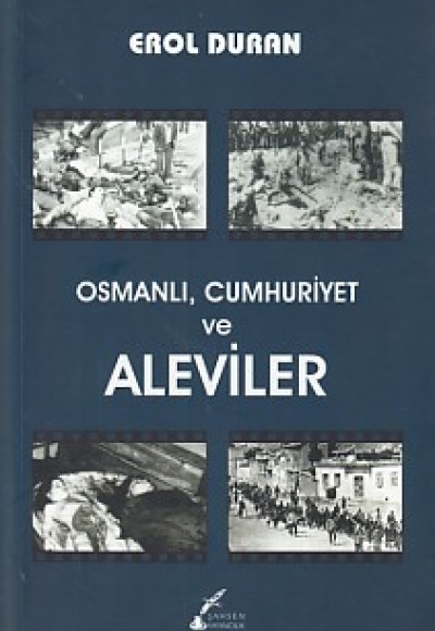 Osmanlı, Cumhuriyet ve Aleviler Osmanlı, Cumhuriyet ve Aleviler