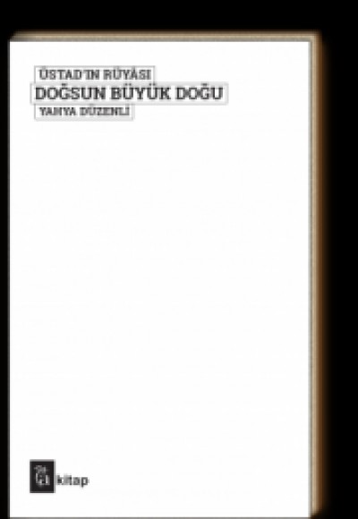Üstad'ın Rüyası Doğsun Büyük Doğu Üstad'ın Rüyası Doğsun Büyük Doğu