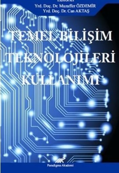 Temel Bilişim Teknolojileri Kullanımı Temel Bilişim Teknolojileri Kullanımı