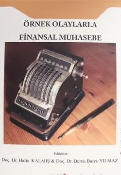 Örnek Olaylarla Finansal Muhasebe Örnek Olaylarla Finansal Muhasebe