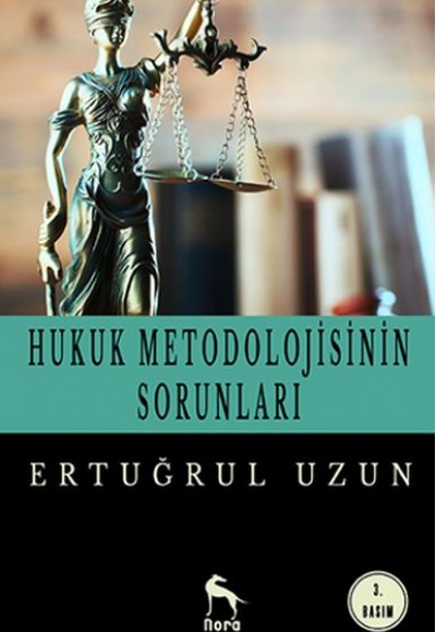Hukuk Metodolojisinin Sorunları Hukuk Metodolojisinin Sorunları