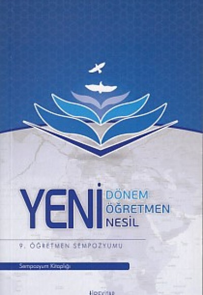 9. Öğretmen Sempozyumu - Yeni Dönem, Yeni Öğretmen, Yeni Nesil 9. Öğretmen Sempozyumu - Yeni Dönem, Yeni Öğretmen, Yeni Nesil