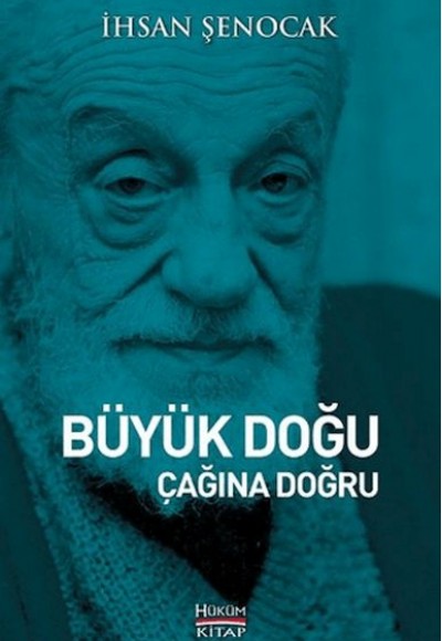 Büyük Doğu Çağına Doğru Büyük Doğu Çağına Doğru