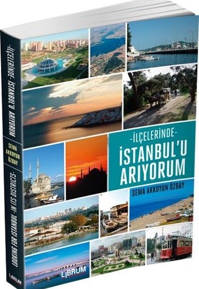 İlçelerinde İstanbul'u Arıyorum İlçelerinde İstanbul'u Arıyorum