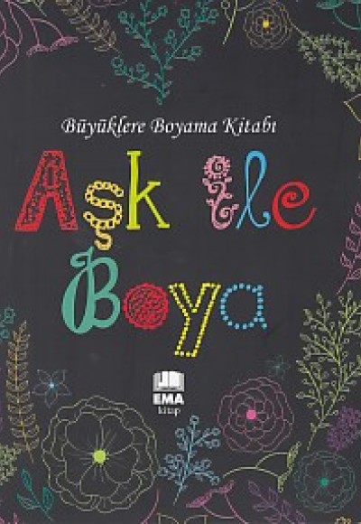 Büyüklere Boyama Kitabı Aşk ile Boya Büyüklere Boyama Kitabı Aşk ile Boya