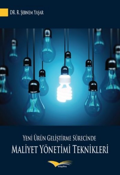 Yeni Ürün Geliştirme Sürecinde Maliyet Yönetimi Teknikleri Yeni Ürün Geliştirme Sürecinde Maliyet Yönetimi Teknikleri