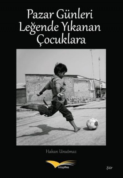 Pazar Günleri Leğende Yıkanan Çocuklara Pazar Günleri Leğende Yıkanan Çocuklara