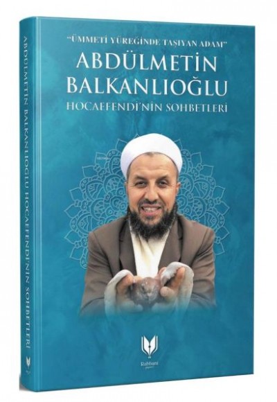 Abdülmetin Balkanlıoğlu Hocaefendinin Sohbetleri Abdülmetin Balkanlıoğlu Hocaefendinin Sohbetleri