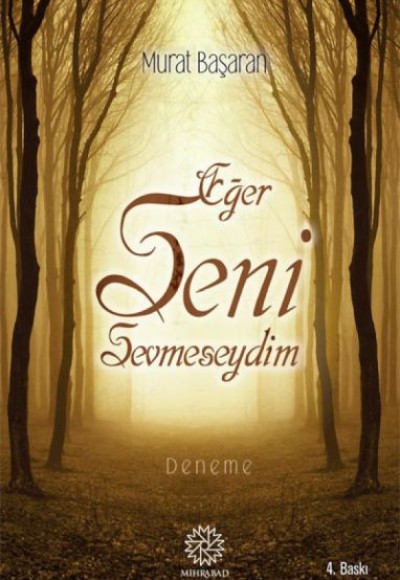 Eğer Seni Sevmeseydim Eğer Seni Sevmeseydim
