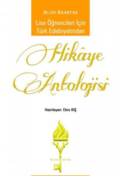 Lise Öğrencileri İçin Türk Edebiyatından Hikaye Antolojisi