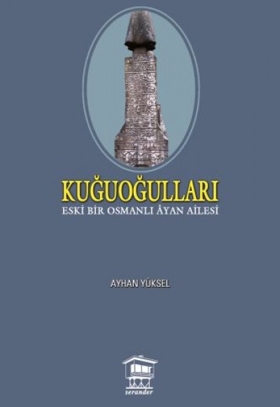 Kuğuoğulları Eski Bir Osmanlı Ayan Ailesi Kuğuoğulları Eski Bir Osmanlı Ayan Ailesi