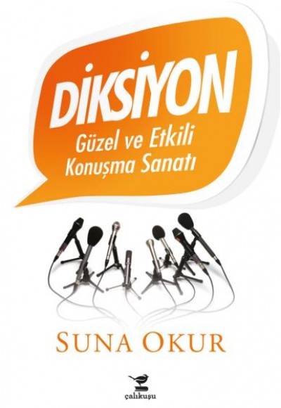 Diksiyon - Güzel ve Etkili Konuşma Sanatı Diksiyon - Güzel ve Etkili Konuşma Sanatı