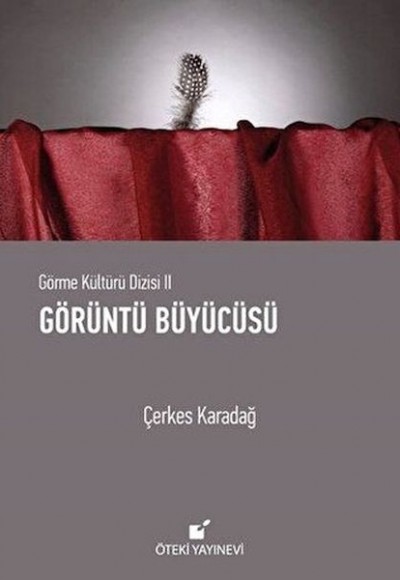 Görme Kültürü Dizisi 2 - Görüntü Büyücüsü (Ciltli) Görme Kültürü Dizisi 2 - Görüntü Büyücüsü (Ciltli)