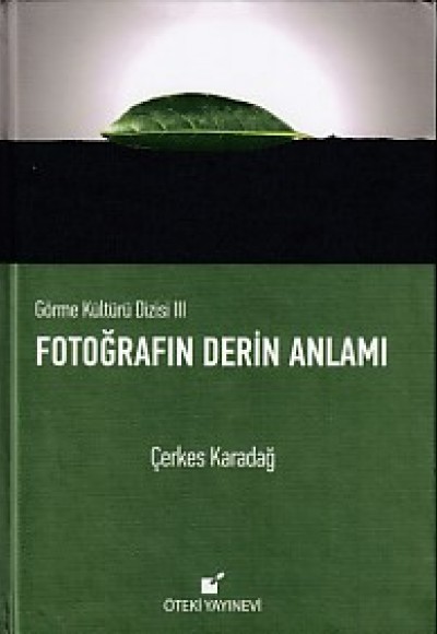 Görme Kültürü Dizisi 3 - Fotoğrafın Derin Anlamı (Ciltli) Görme Kültürü Dizisi 3 - Fotoğrafın Derin Anlamı (Ciltli)