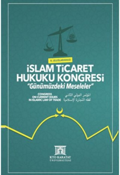 II. Uluslararası İslam Ticaret Hukuku Kongresi (Ciltli) II. Uluslararası İslam Ticaret Hukuku Kongresi (Ciltli)