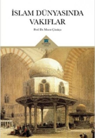 İslam Dünyasında Vakıflar İslam Dünyasında Vakıflar