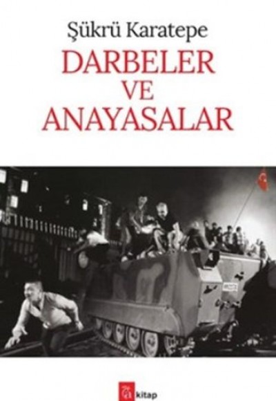 Darbeler ve Anayasalar Darbeler ve Anayasalar