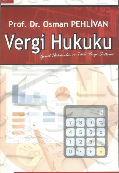Genel Hükümler ve Türk Vergi Sistemi Vergi Hukuku Genel Hükümler ve Türk Vergi Sistemi Vergi Hukuku