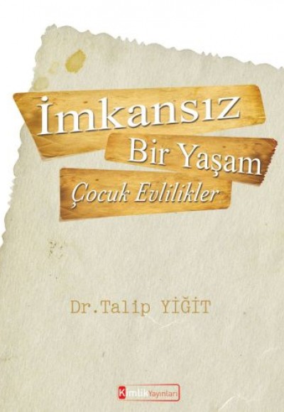 İmkansız Bir Yaşam - Çocuk Evlilikler İmkansız Bir Yaşam - Çocuk Evlilikler