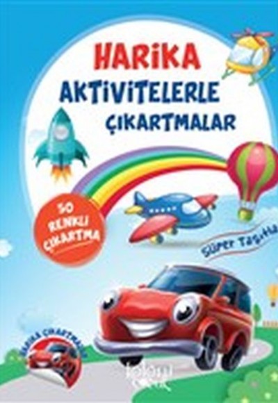 Süper Taşıtlar - Harika Aktivitelerle Çıkartmalar Süper Taşıtlar - Harika Aktivitelerle Çıkartmalar