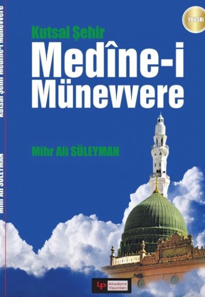 Kutsal Şehir Medine-i Münevvere Kutsal Şehir Medine-i Münevvere