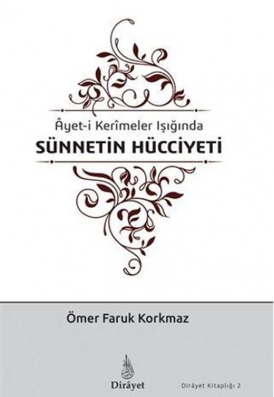 Ayet-i Kerimeler Işığında Sünnetin Hücciyeti Ayet-i Kerimeler Işığında Sünnetin Hücciyeti