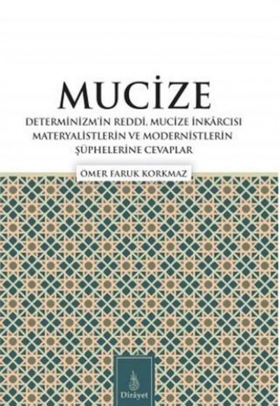 Mucize; Determinizmin Reddi, Mucize I·nkarcısı Materyalistlerin ve Modernistlerin S¸u¨phelerine Ceva Mucize; Determinizmin Reddi, Mucize I·nkarcısı Materyalistlerin ve Modernistlerin S¸u¨phelerine Ceva