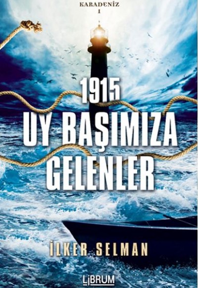 Karadeniz 1-1915 - Uy Başımıza Gelenler Karadeniz 1-1915 - Uy Başımıza Gelenler