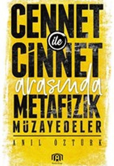 Cennet ile Cinnet Arasında Metafizik Müzayedeler Cennet ile Cinnet Arasında Metafizik Müzayedeler