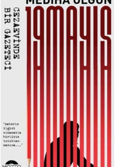 19 Mayıs - Cezaevinde Bir Gazeteci 19 Mayıs - Cezaevinde Bir Gazeteci