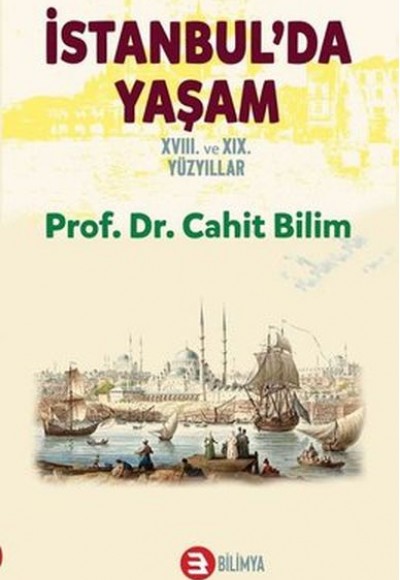 İstanbul da Yaşam 18. ve 19. Yüzyıllar İstanbul da Yaşam 18. ve 19. Yüzyıllar