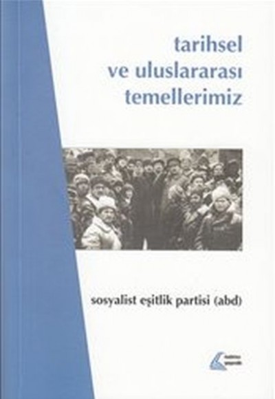 Tarihsel ve Uluslararası Temellerimiz - Sosyalist Eşitlik Partisi Tarihsel ve Uluslararası Temellerimiz - Sosyalist Eşitlik Partisi