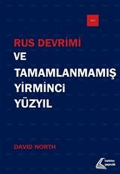 Rus Devrimi ve Tamamlanmamış Yirminci Yüzyıl Rus Devrimi ve Tamamlanmamış Yirminci Yüzyıl