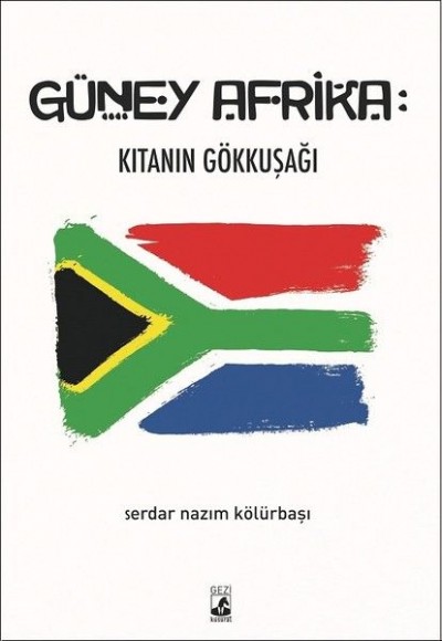 Güney Afrika: Kıtanın Gökkuşağı Güney Afrika: Kıtanın Gökkuşağı