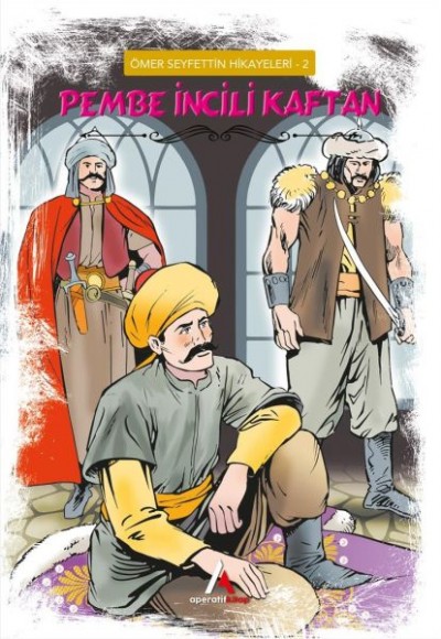 Ömer Seyfettin Hikayeleri 2 - Pembe İncili Kaftan Ömer Seyfettin Hikayeleri 2 - Pembe İncili Kaftan