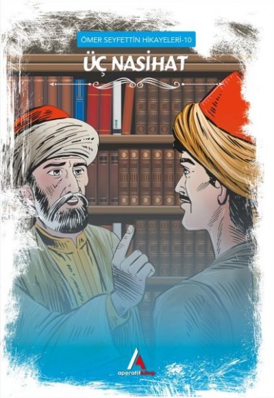 Ömer Seyfettin Hikayeleri 10 - Üç Nasihat Ömer Seyfettin Hikayeleri 10 - Üç Nasihat