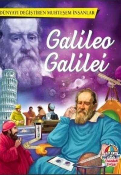 Galileo Galilei - Dünyayı Değiştiren Muhteşem İnsanlar Galileo Galilei - Dünyayı Değiştiren Muhteşem İnsanlar