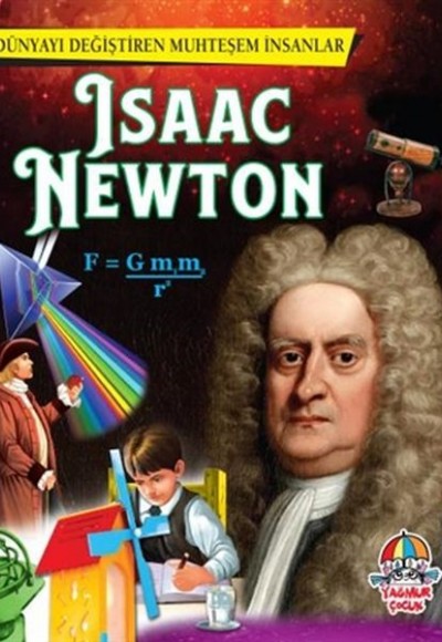 İsaac Newton - Dünyayı Değiştiren Muhteşem İnsanlar İsaac Newton - Dünyayı Değiştiren Muhteşem İnsanlar