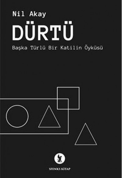 Dürtü - Başka Türlü Bir Katilin Öyküsü Dürtü - Başka Türlü Bir Katilin Öyküsü