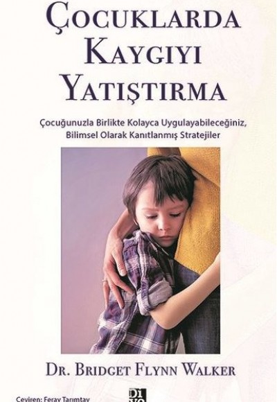 Çocuklarda Kaygıyı Yatıştırma Çocuklarda Kaygıyı Yatıştırma