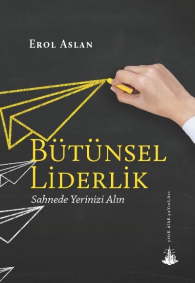 Bütünsel Liderlik Bütünsel Liderlik