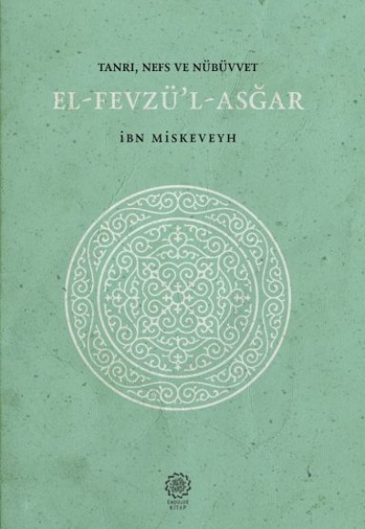 El-Fevzü'l-Asğar - Tanrı, Nefs ve Nübüvvet El-Fevzü'l-Asğar - Tanrı, Nefs ve Nübüvvet