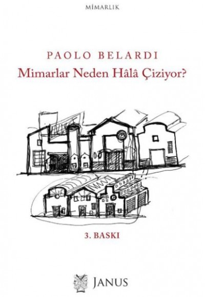 Mimarlar Neden Hala Çiziyor? Mimarlar Neden Hala Çiziyor?